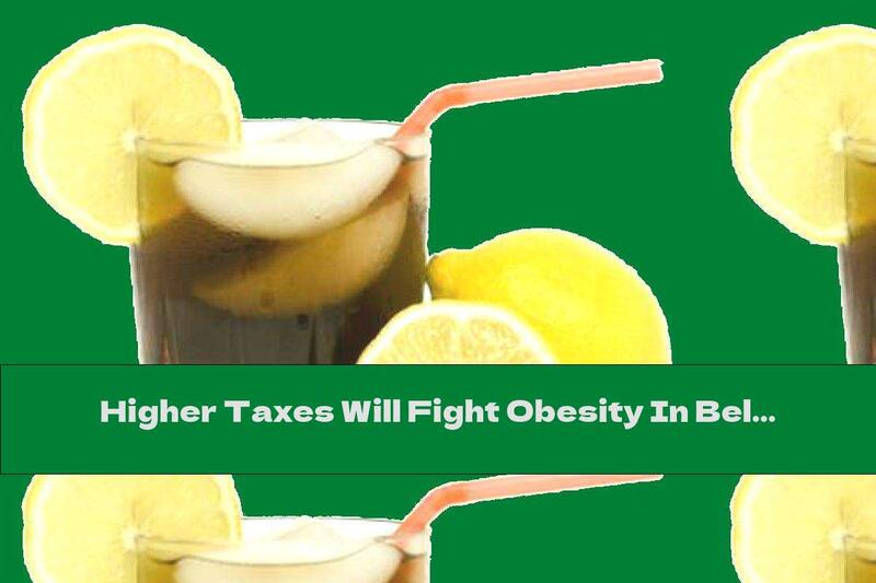 Higher Taxes Will Fight Obesity In Belgium