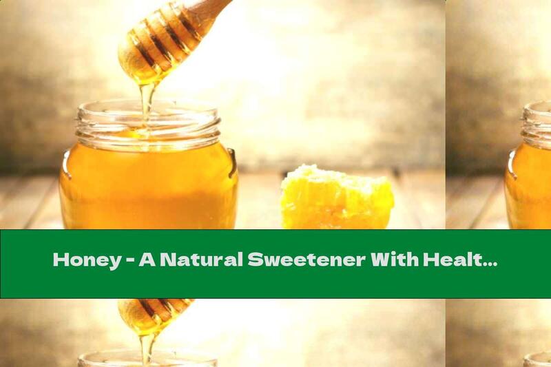 Honey - A Natural Sweetener With Healthy Properties