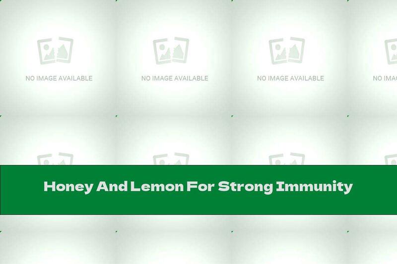 Honey And Lemon For Strong Immunity