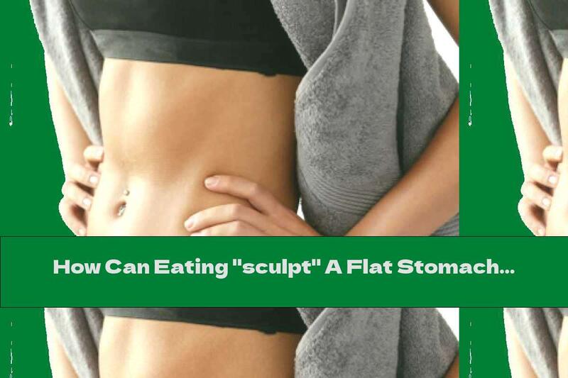 How Can Eating "sculpt" A Flat Stomach?