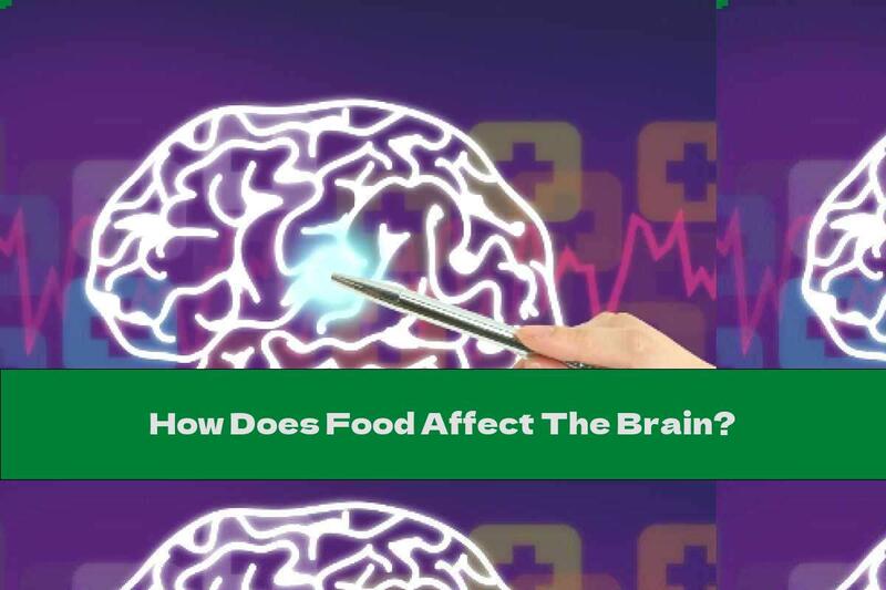 How Does Food Affect The Brain?