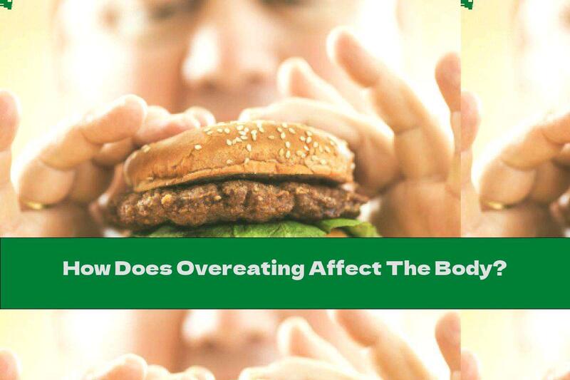 How Does Overeating Affect The Body?