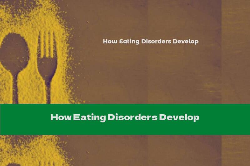 How Eating Disorders Develop