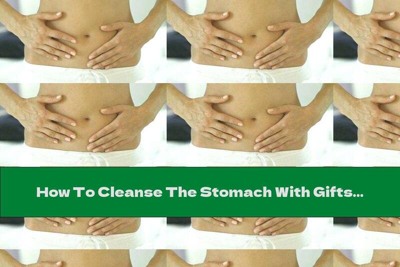 How To Cleanse The Stomach With Gifts From Nature