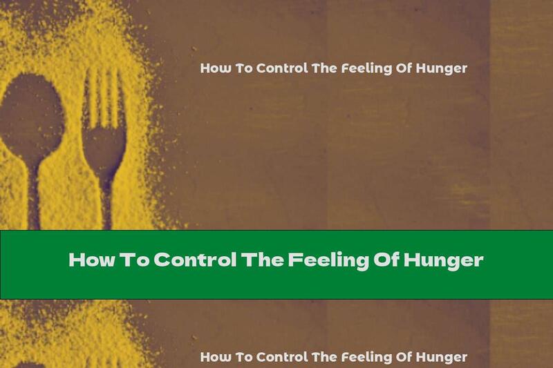 How To Control The Feeling Of Hunger