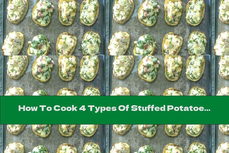 How To Cook 4 Types Of Stuffed Potatoes With Bacon, Fish And Peas - Recipe