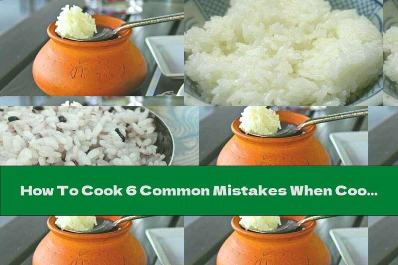How To Cook 6 Common Mistakes When Cooking Rice - Recipe
