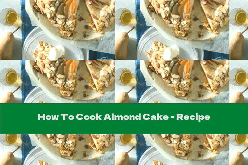 How To Cook Almond Cake - Recipe