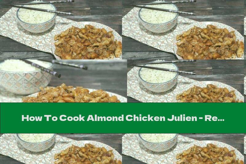 How To Cook Almond Chicken Julien - Recipe