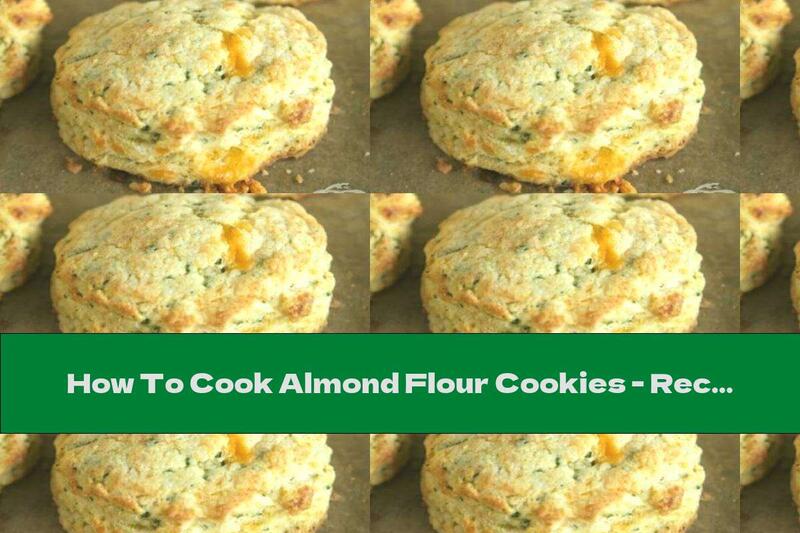 How To Cook Almond Flour Cookies - Recipe