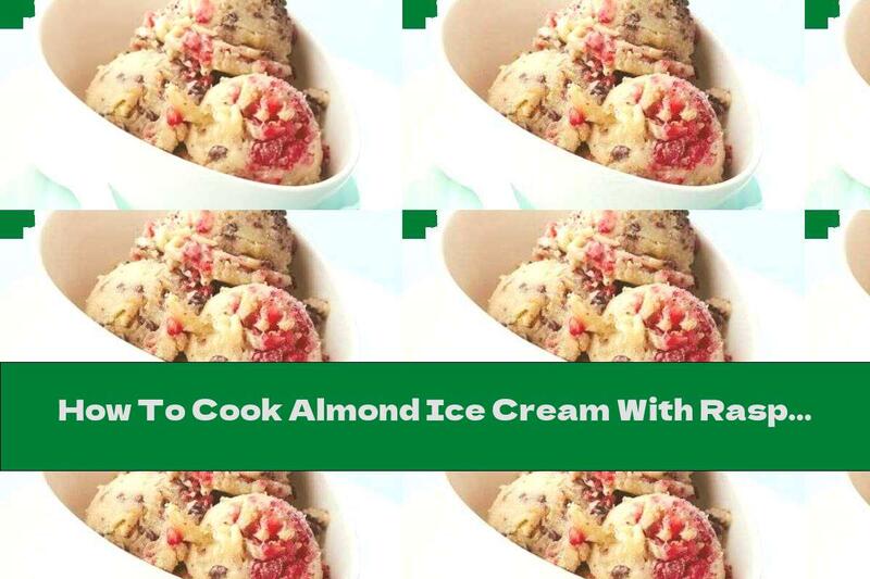 How To Cook Almond Ice Cream With Raspberries And Chocolate - Recipe