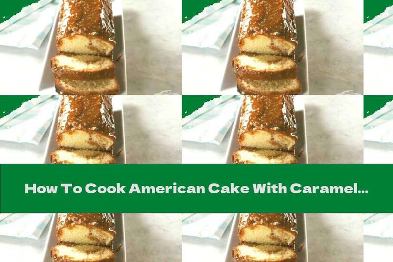 How To Cook American Cake With Caramel Sauce And Sea Salt - Recipe
