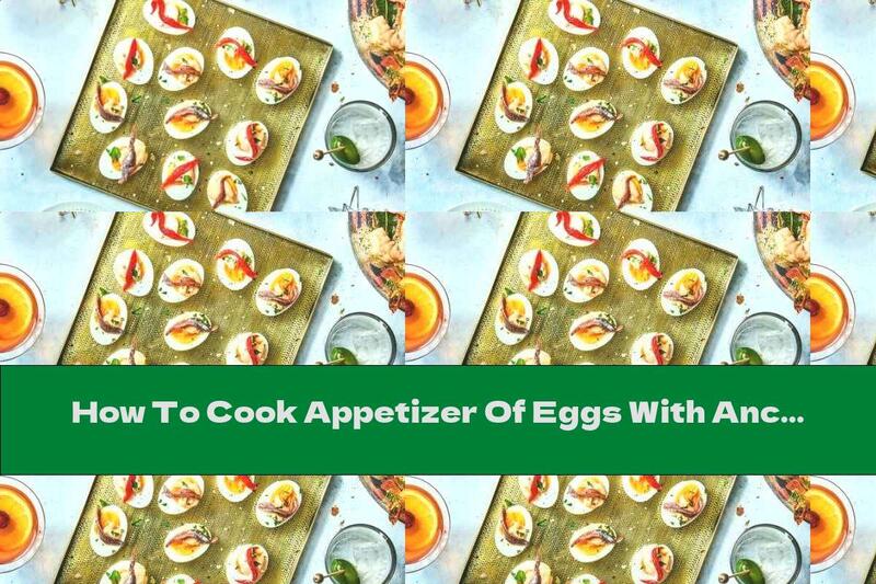 How To Cook Appetizer Of Eggs With Anchovies And Peppers - Recipe