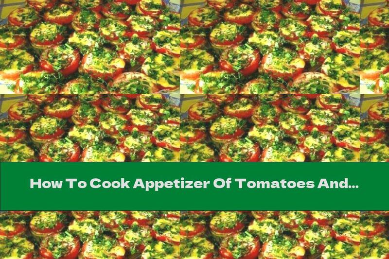 How To Cook Appetizer Of Tomatoes And Zucchini With Mayonnaise And Garlic - Recipe