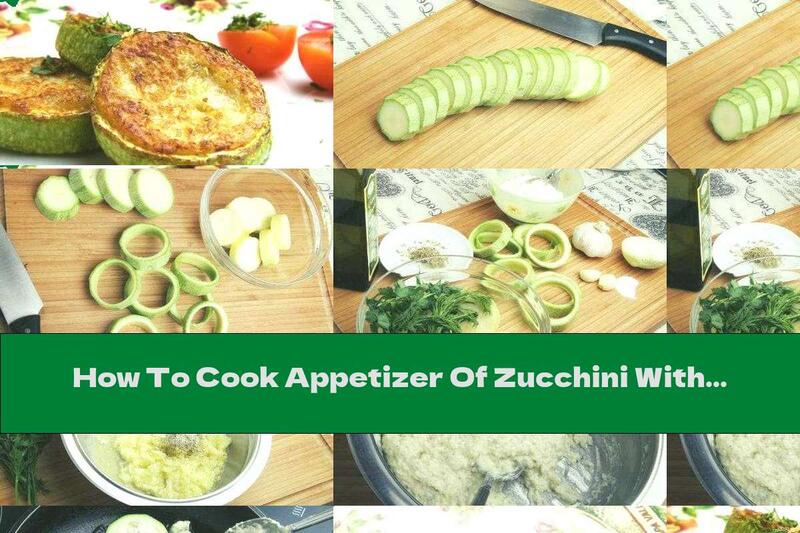 How To Cook Appetizer Of Zucchini With Garlic And Onion - Recipe