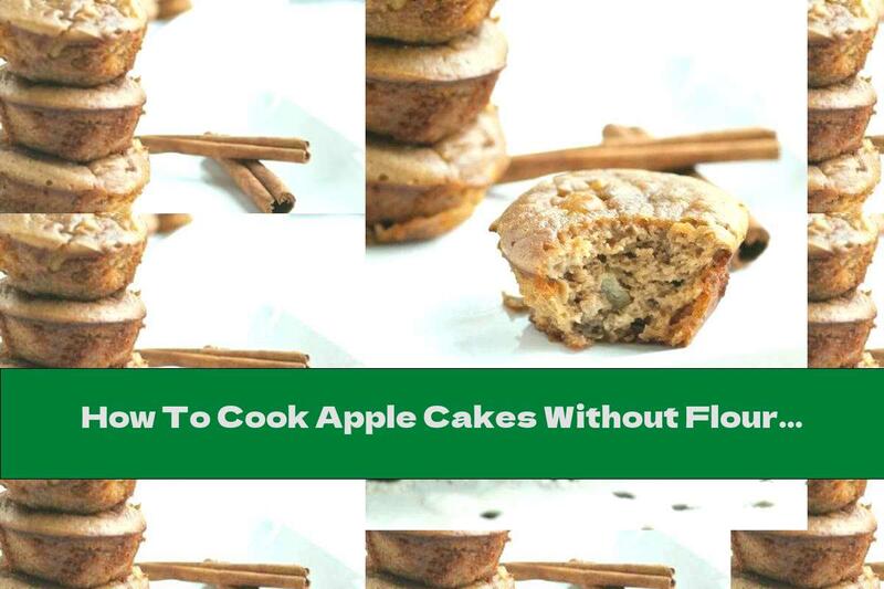 How To Cook Apple Cakes Without Flour - Recipe