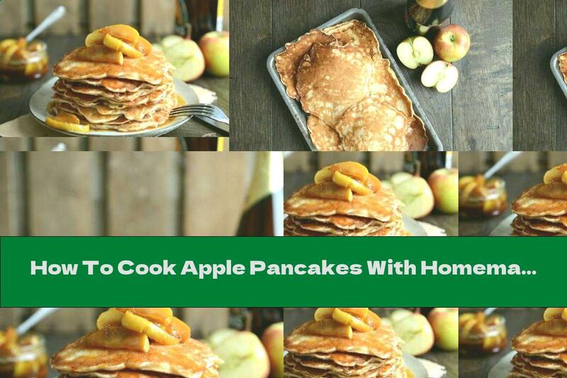 How To Cook Apple Pancakes With Homemade Caramel Sauce - Recipe
