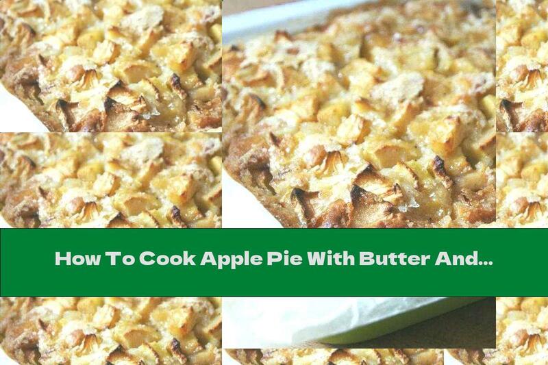 How To Cook Apple Pie With Butter And Cinnamon - Recipe