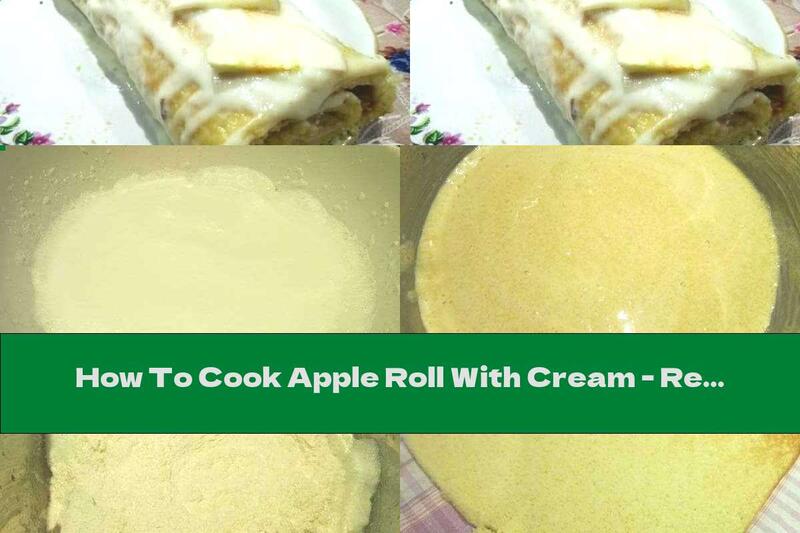 How To Cook Apple Roll With Cream - Recipe