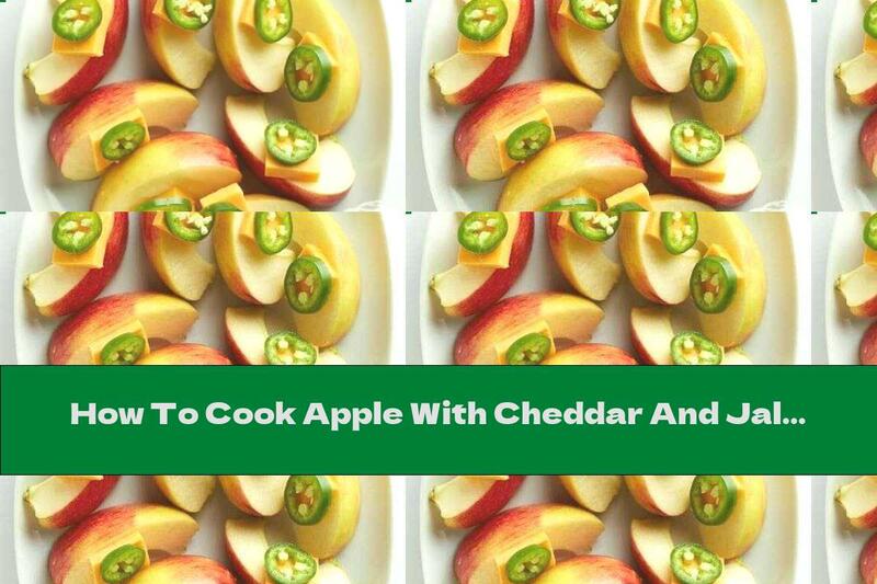 How To Cook Apple With Cheddar And Jalapeno - Recipe