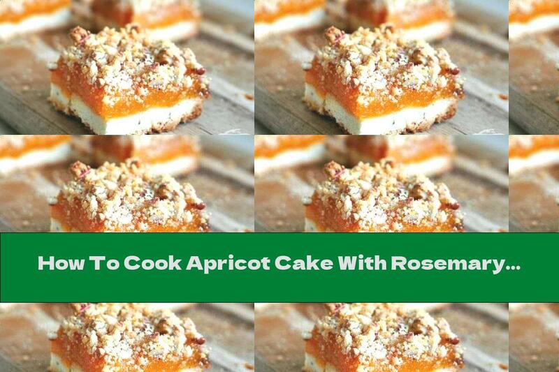 How To Cook Apricot Cake With Rosemary And Nuts - Recipe