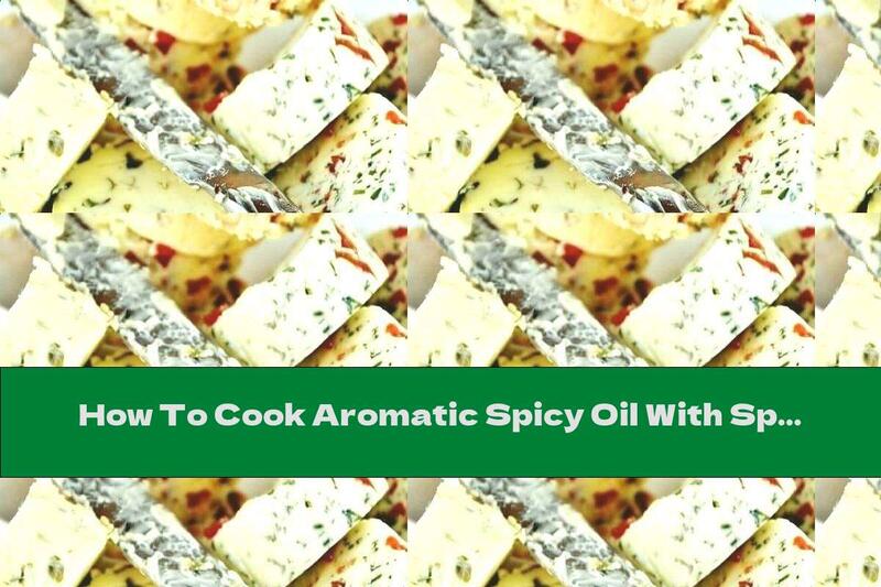 How To Cook Aromatic Spicy Oil With Spices, Dried Tomatoes And Capers - Recipe