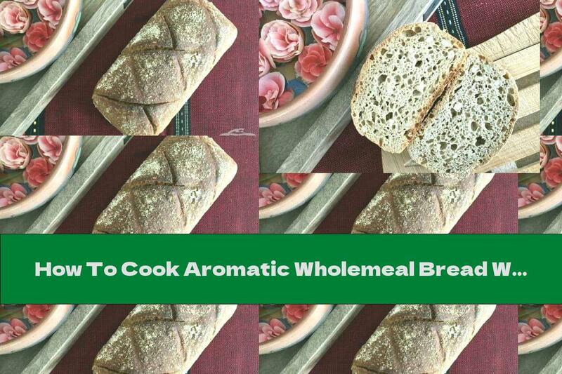 How To Cook Aromatic Wholemeal Bread With Rye Yeast And Seeds - Recipe