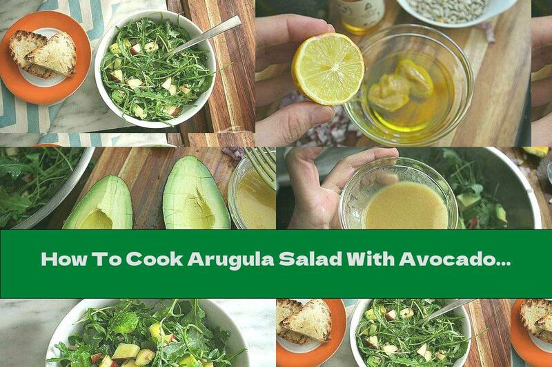 How To Cook Arugula Salad With Avocado, Apple And Sunflower Seeds - Recipe