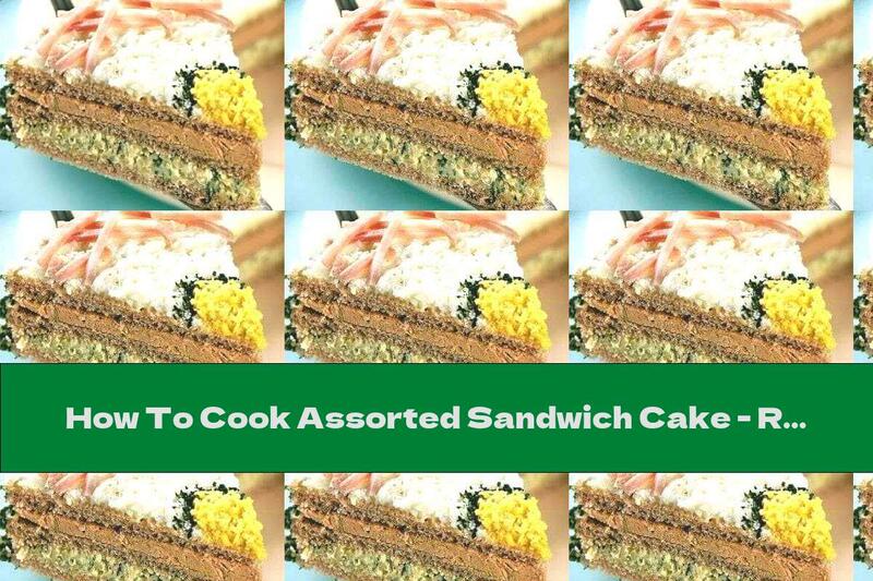 How To Cook Assorted Sandwich Cake - Recipe