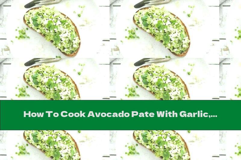 How To Cook Avocado Pate With Garlic, Cheese And Hot Peppers - Recipe