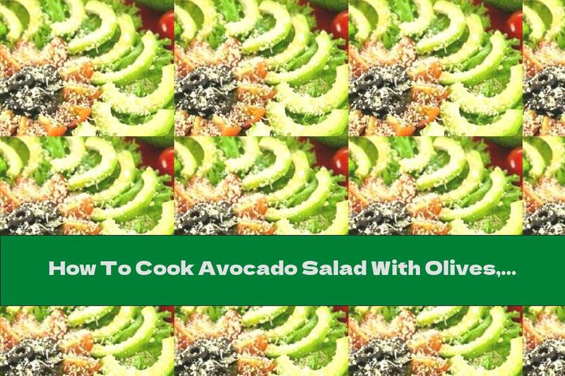 How To Cook Avocado Salad With Olives, Tomatoes And Parmesan - Recipe