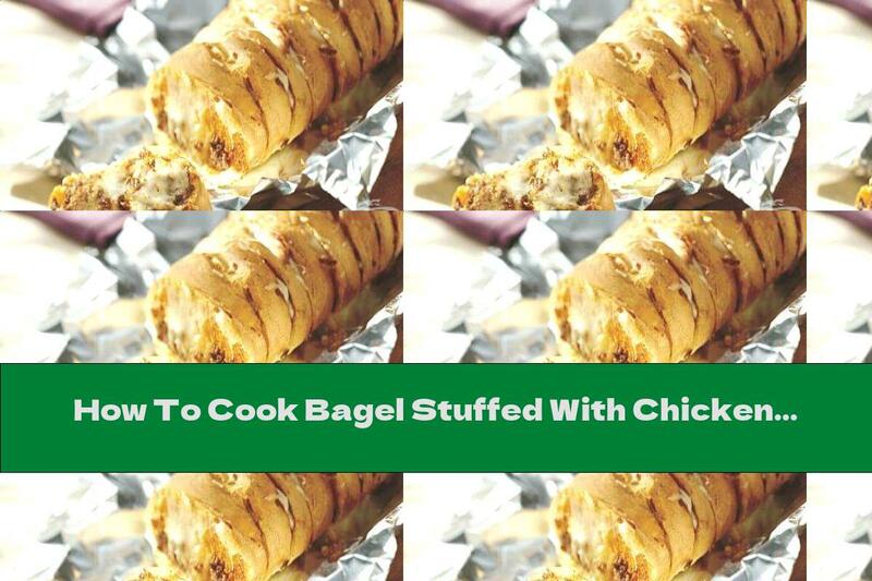 How To Cook Bagel Stuffed With Chicken, Mushrooms And Yellow Cheese - Recipe