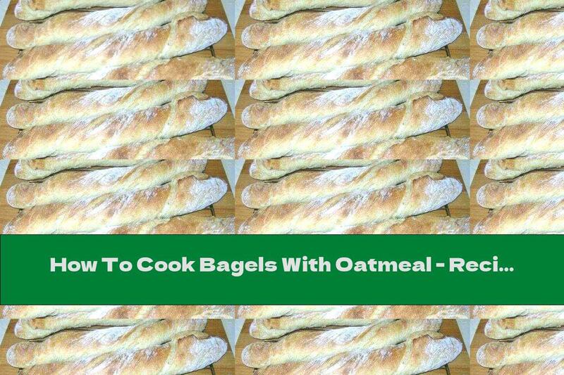 How To Cook Bagels With Oatmeal - Recipe