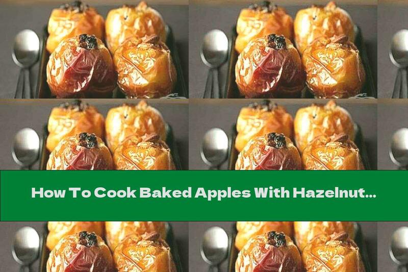 How To Cook Baked Apples With Hazelnuts And Chocolate In Wine - Recipe
