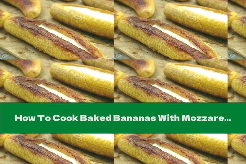 How To Cook Baked Bananas With Mozzarella - Recipe