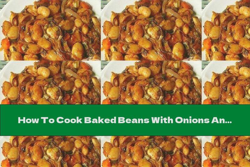 How To Cook Baked Beans With Onions And Garlic - Recipe