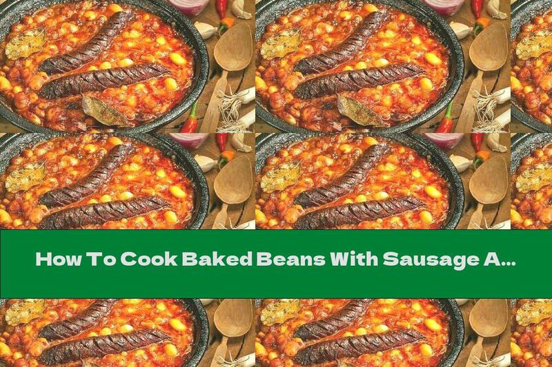 How To Cook Baked Beans With Sausage And Garlic - Recipe