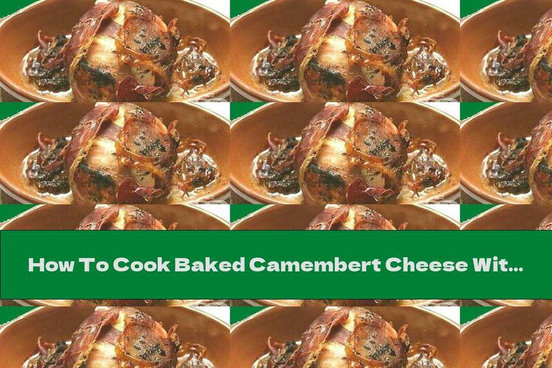 How To Cook Baked Camembert Cheese With Ham - Recipe