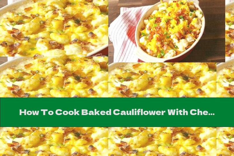 How To Cook Baked Cauliflower With Cheese And Bacon - Recipe