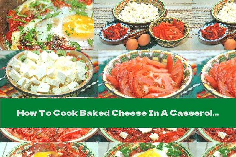 How To Cook Baked Cheese In A Casserole With Eggs And Tomatoes - Recipe