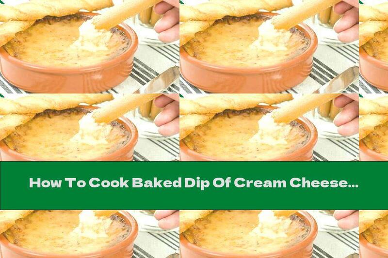 How To Cook Baked Dip Of Cream Cheese With Bacon And Cheese - Recipe