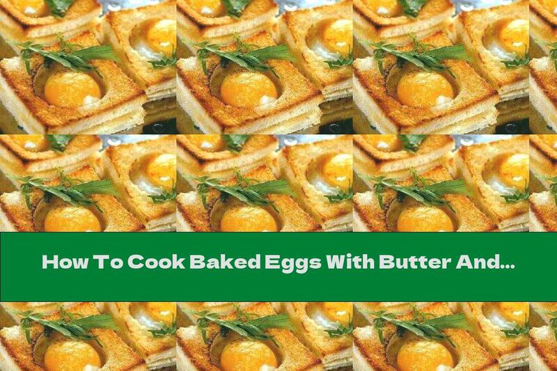 How To Cook Baked Eggs With Butter And Yellow Cheese In Bread Baskets - Recipe