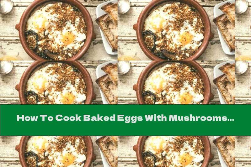 How To Cook Baked Eggs With Mushrooms And Kale - Recipe