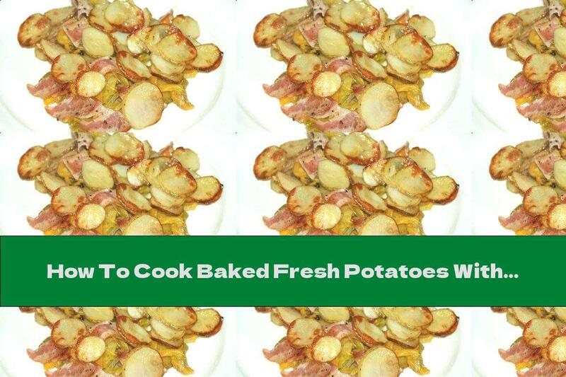 How To Cook Baked Fresh Potatoes With Bacon And Vegetables - Recipe