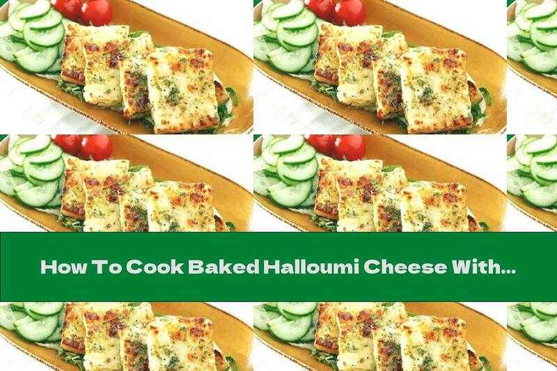 How To Cook Baked Halloumi Cheese With Herbal Rind - Recipe