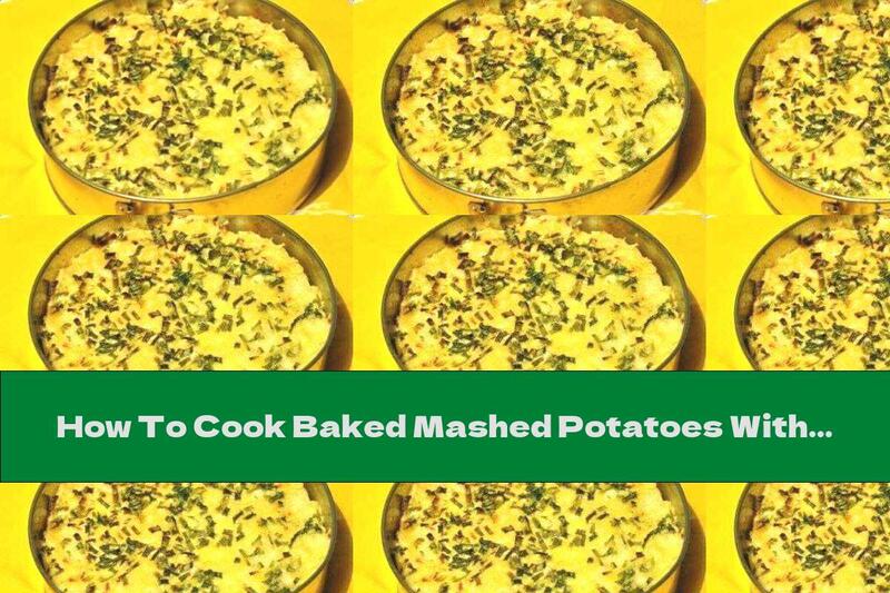 How To Cook Baked Mashed Potatoes With Garlic, Cheese And Green Onions - Recipe
