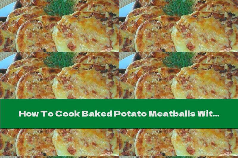 How To Cook Baked Potato Meatballs With Chicken Mince - Recipe