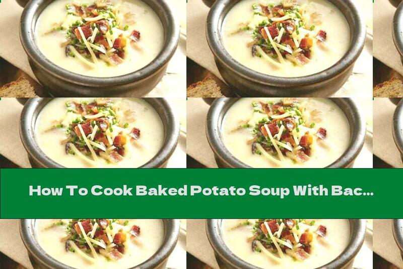 How To Cook Baked Potato Soup With Bacon - Recipe