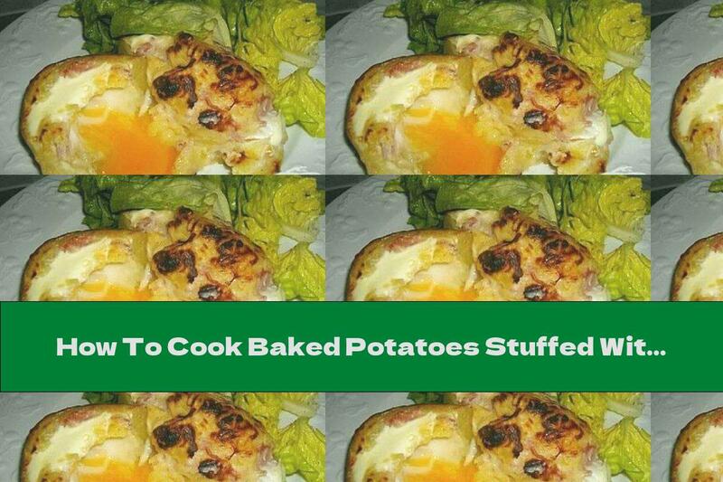 How To Cook Baked Potatoes Stuffed With Eggs And Ham Under Yellow Cheese - Recipe