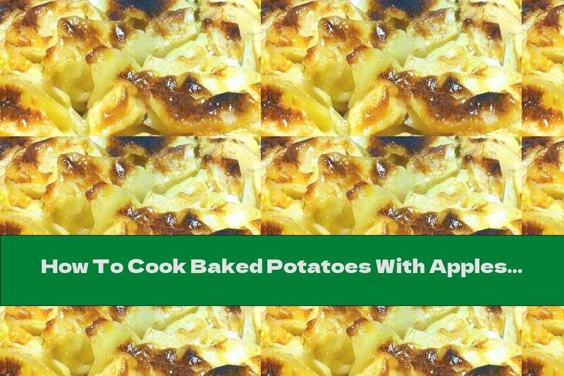 How To Cook Baked Potatoes With Apples In Cream - Recipe